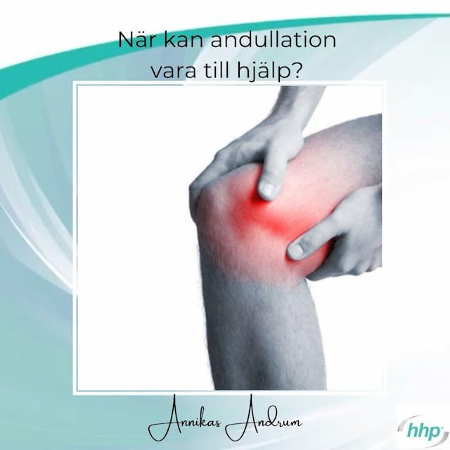 När kan andullation vara till hjälp?